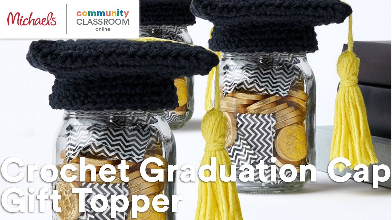 Online Class: Crochet Graduation Cap Gift Topper | Michaels