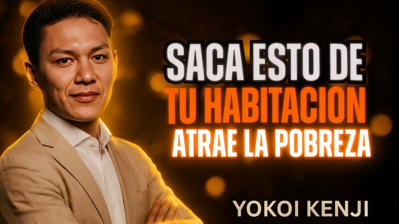 TIRA ESTAS 7 COSAS de TU DORMITORIO AHORA MISMO — ATRAEN POBREZA y DESGRACIA | Yokoi Kenji