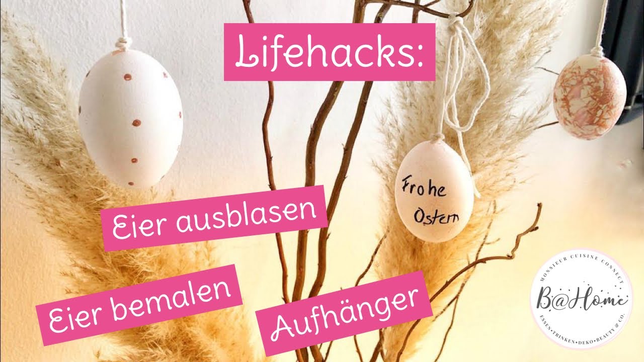 Lifehacks: Ostereier einfach ausblasen, dekorieren und aufh&auml;ngen