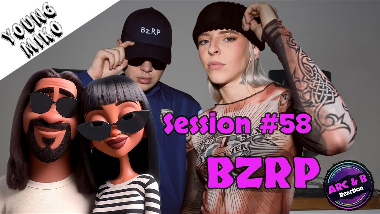 La reacción de Arc & B a BZRP x Young Miko - Session #58