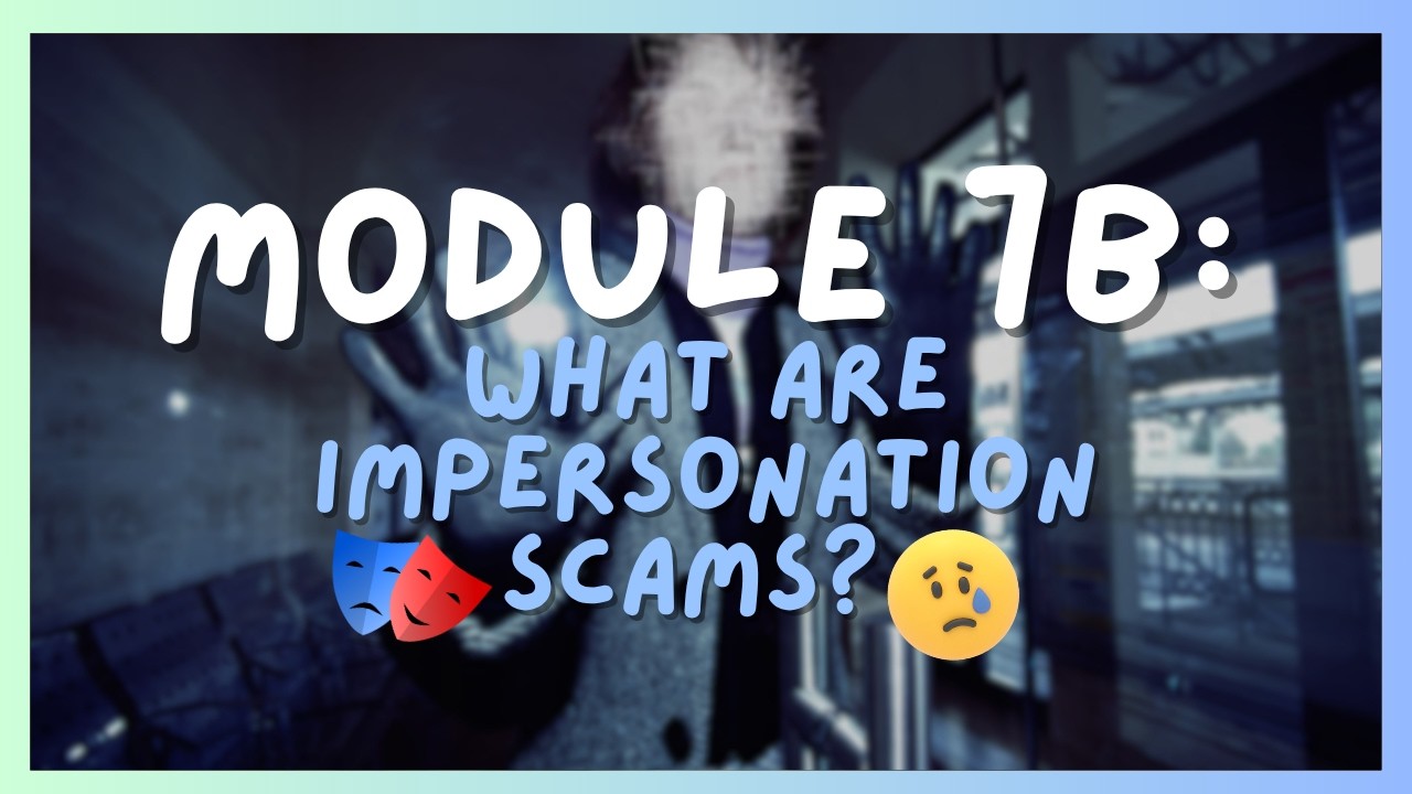 Module 7B: Introduction To Impersonation Scams - Identity Theft