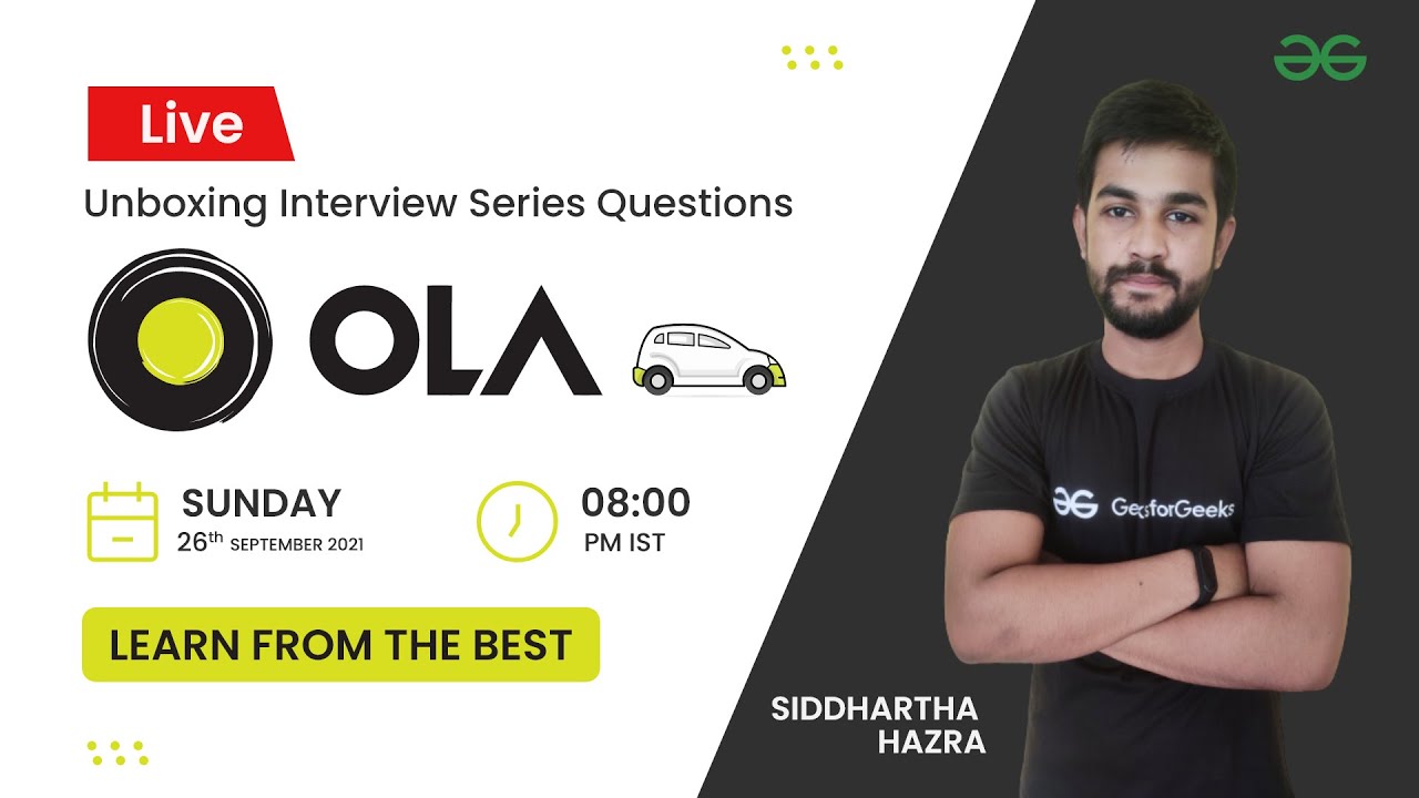 Unboxing Interview Series Questions | | Ola Cabs | Siddharth Hazra | GeeksforGeeks Practice