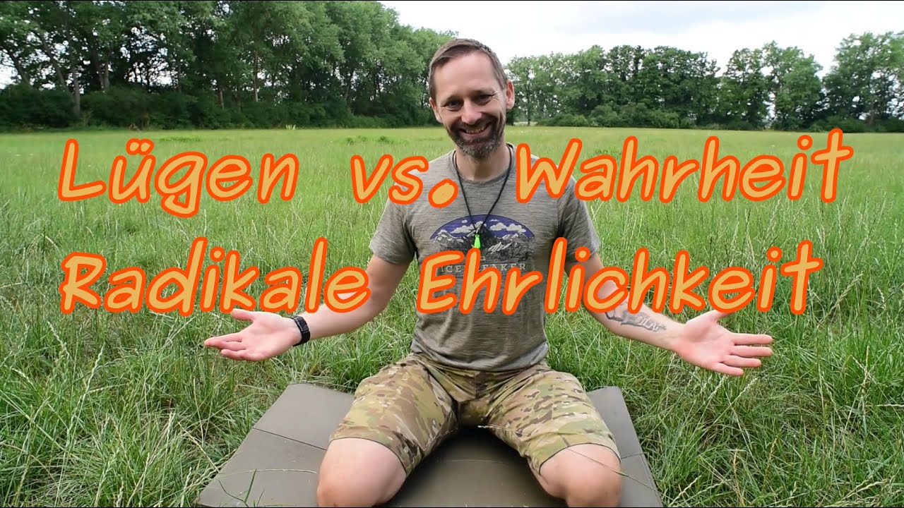 Lügen, Wahrheit, Wahrhaftigkeit, Radikale Ehrlichkeit