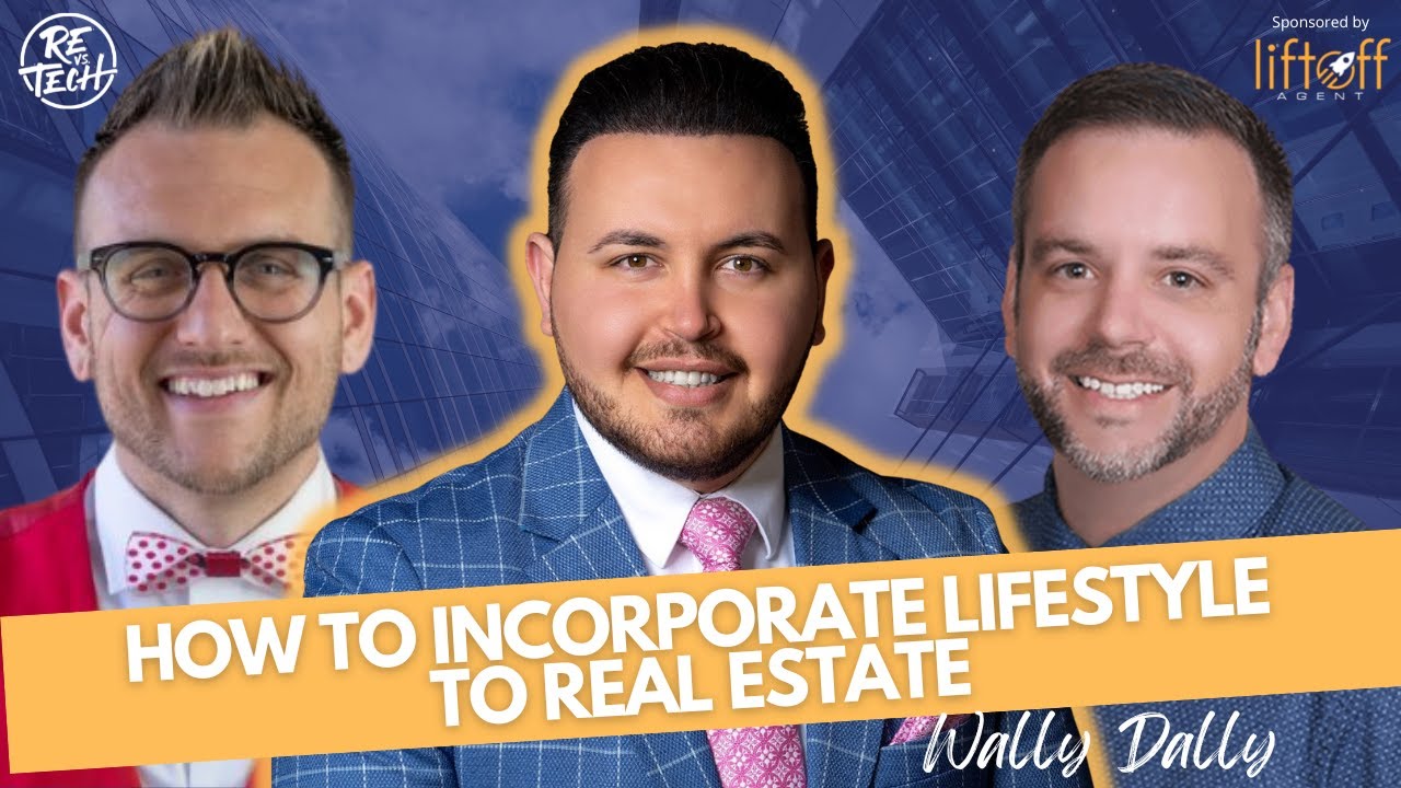 HOW TO INCORPORATE LIFESTYLE TO REAL ESTATE | WALLY DALLY | Episode #179
