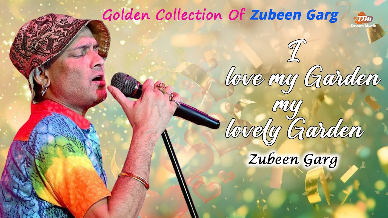 I Love My Garden  My Lovely Garden | Zubeen Garg | Assam Hit Song | Zubeen Da Hit Song