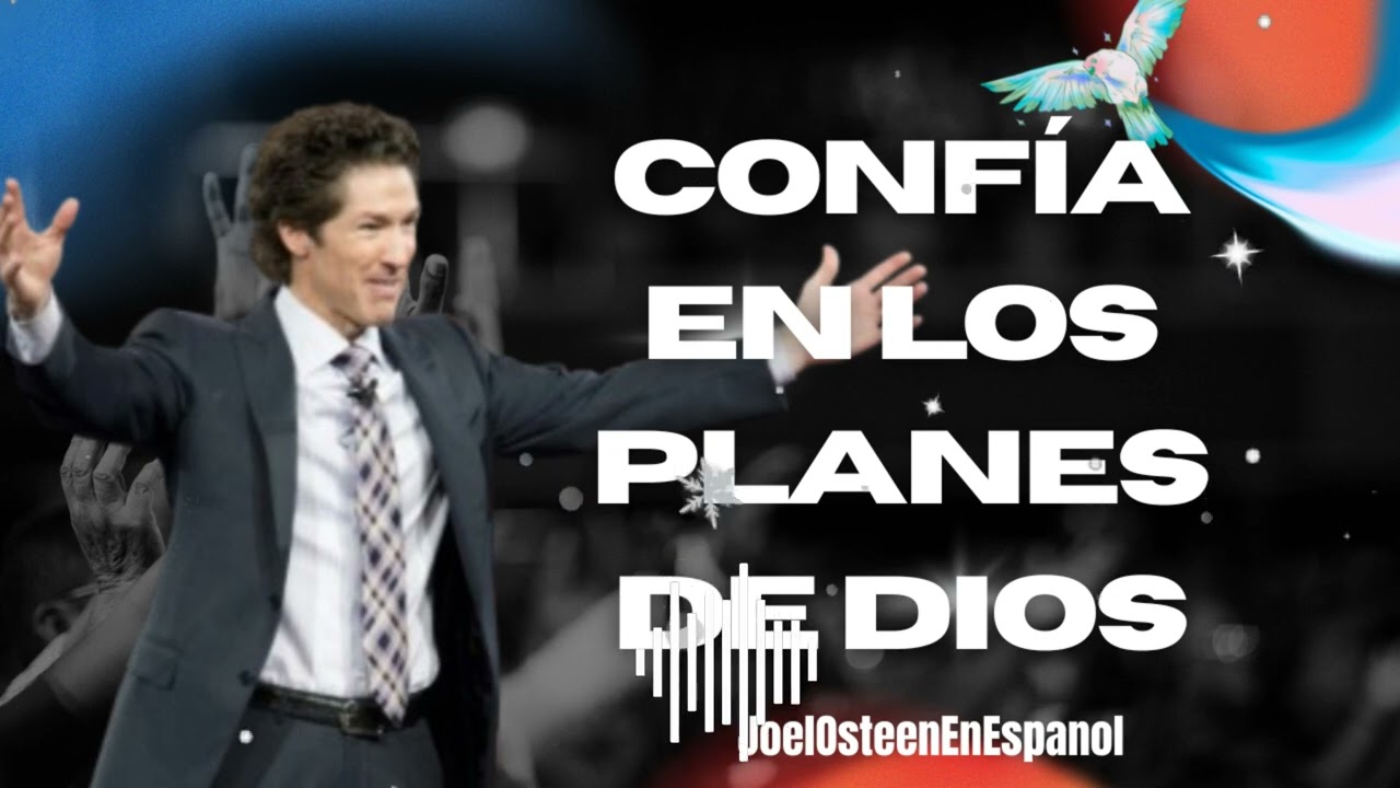 Confía en los planes de Dios- JoelOsteenEnEspanol