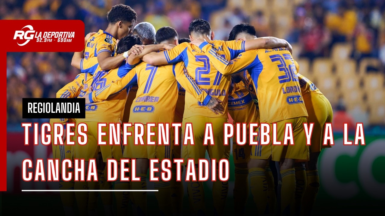 TIGRES ANTE PUEBLA Y SU MALA CANCHA | REGIOLANDIA