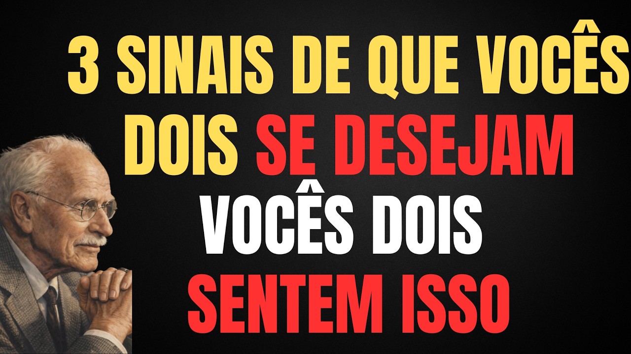 3 SINAIS DE QUE AMBOS SE DESEJAM || CARL JUNG