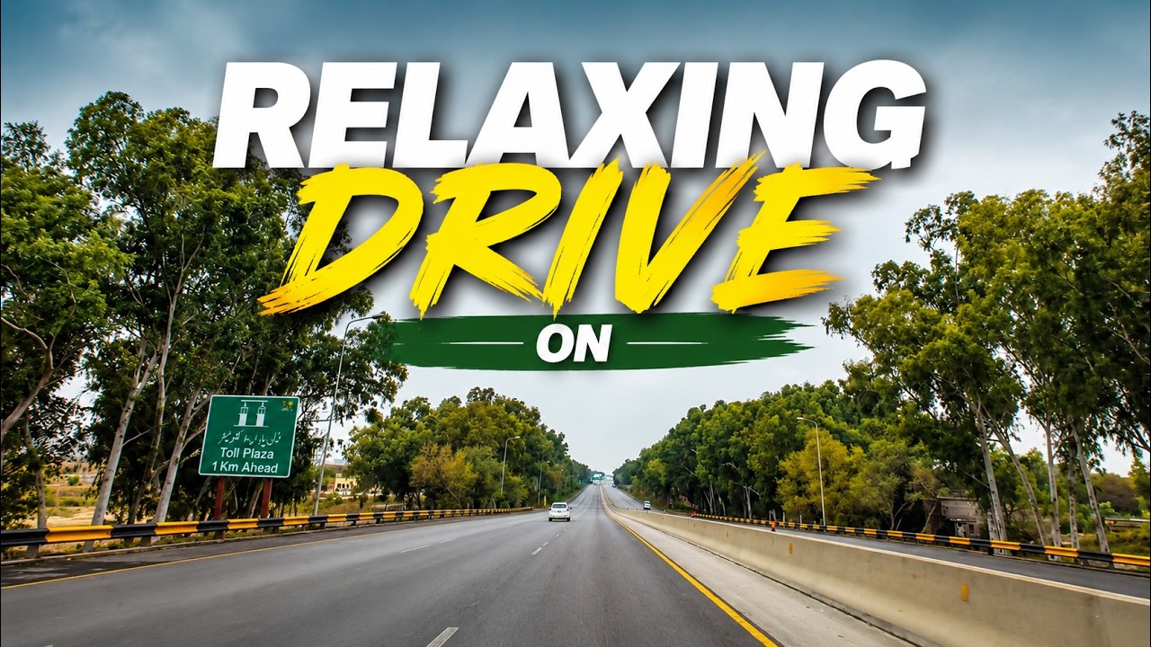 Relaxing Drive on Pakistan Motorway | Peaceful Highway Journey in 4K 🚗🌿