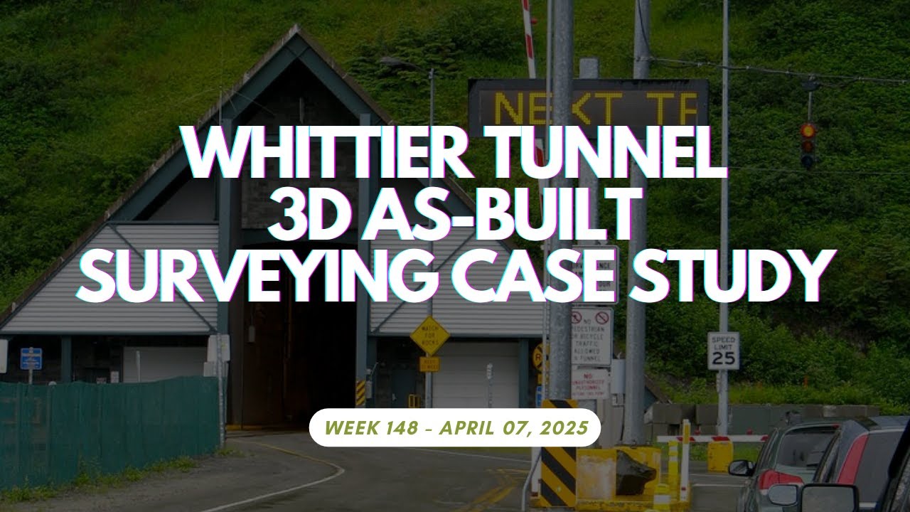 Week 148: Whittier Tunnel 3D As-Built Surveying Case Study