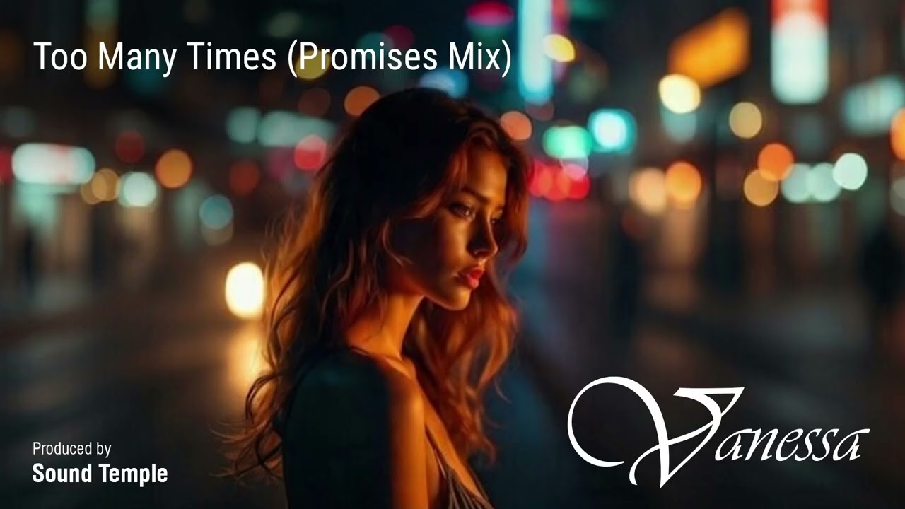 Vanessa - Too Many Times (Promises mix)