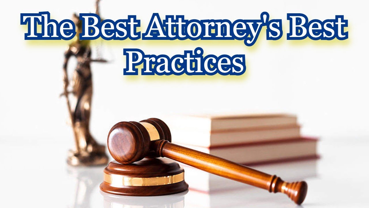 Good Lawyers Vs. Great Lawyers: Best Practices