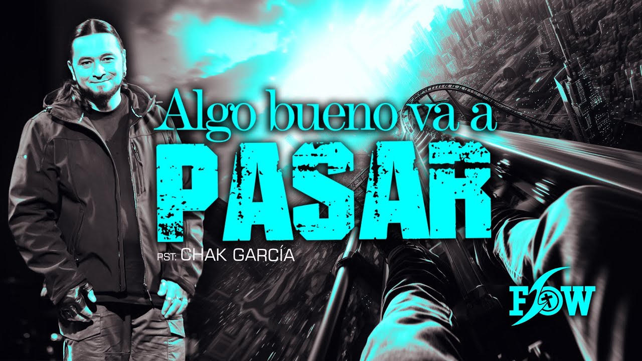 ALGO BUENO VA A PASAR - PST. CHAK GARCÍA