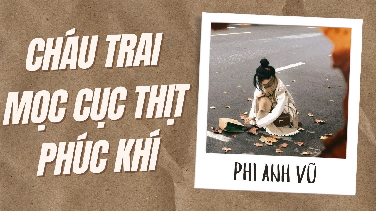 [Truyện Audio] Cháu Trai Mọc Cục Thịt Phúc Khí | Phi Anh Vũ