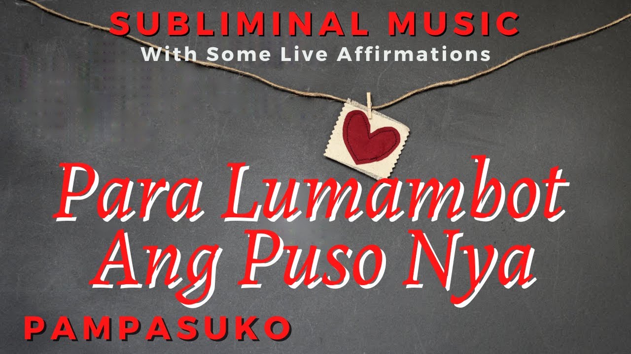 PAMPASUKO - Para Lumambot Ang Matigas Na Puso ng Taong Mahal Mo - Tagalog Subliminal Music