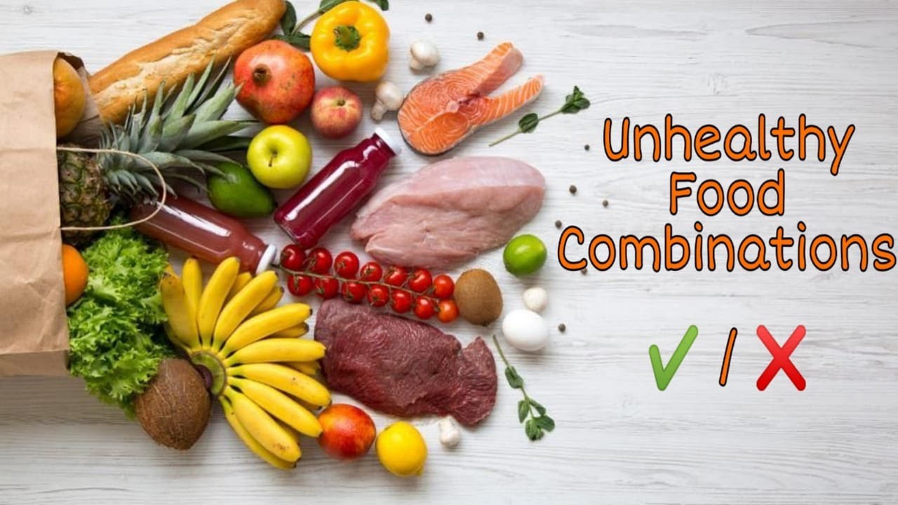 Unhealthy Food Combinations | Food Combinations To Avoid | Choose Your Foods Wisely #Health