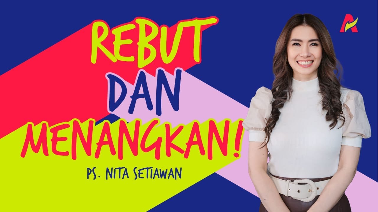 Rebut dan Menangkan - Ps Nita Setiawan