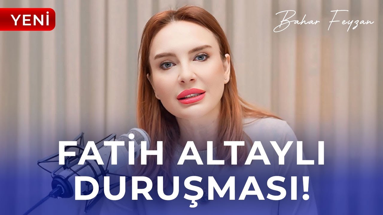 FATİH ALTAYLI İ&Ccedil;İN KARAR G&Uuml;N&Uuml;! | Bahar Feyzan