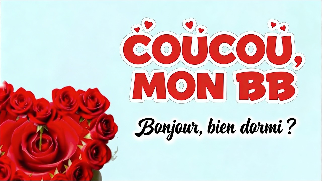 Bonjour, mon amour,😘Que cette journée soit aussi belle que toi ❤Message d’Amour Pour Toi