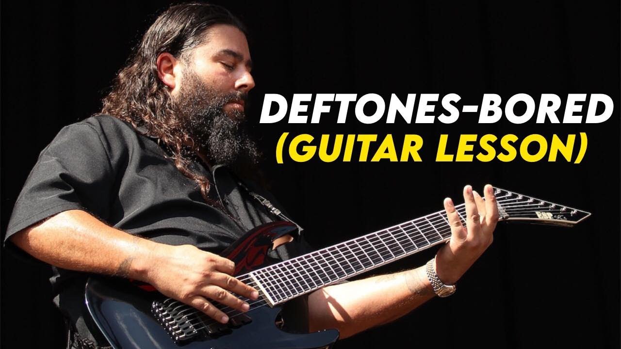 Deftones-Bored (Guitar Lesson)
