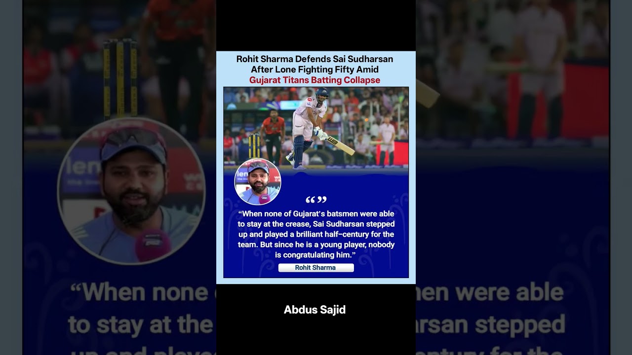 Rohit Sharma Defends Sai Sudharsan After Lone Fighting Fifty Amid Gujarat Titans Batting #cricket