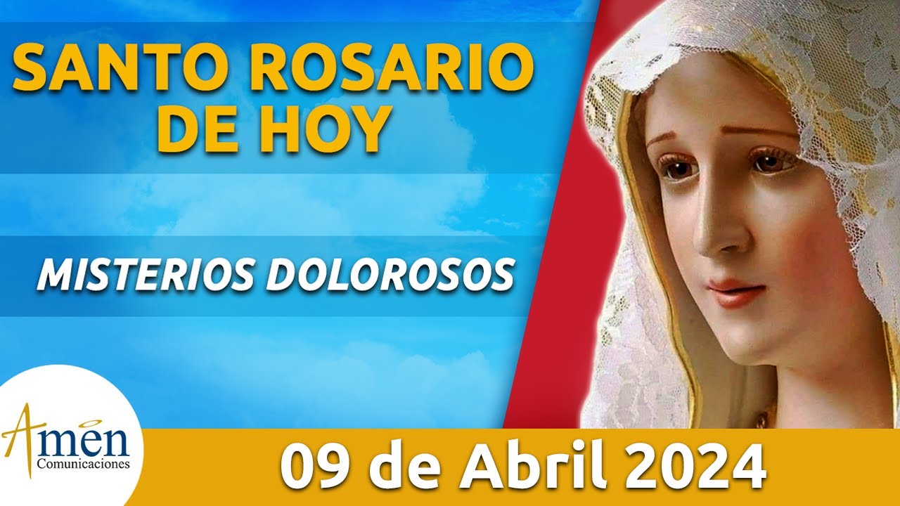 Santo Rosario de Hoy Martes 09 Abril de 2024 l Amen Comunicaciones l Católica l María