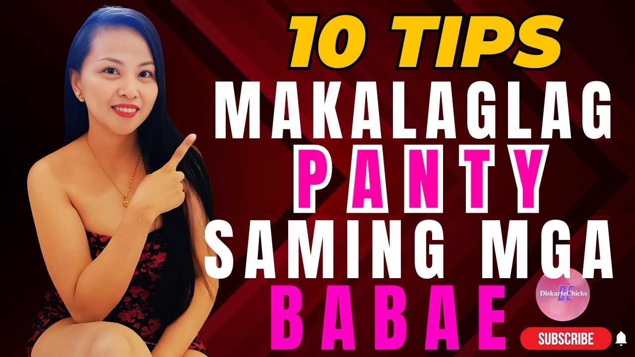MAKALAGLAG PANTY - 10 TIPS NA KATANGIAN NG MGA LALAKE SA AMING MGA BABAE 2024