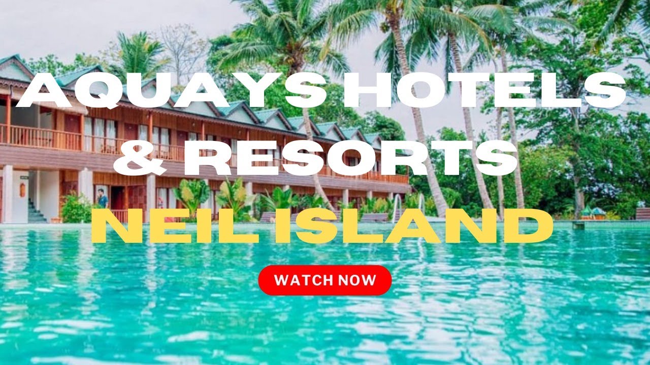 Aquays Hotels & Resorts,  Neil Island | Best Hotels in Neil Island, Andaman