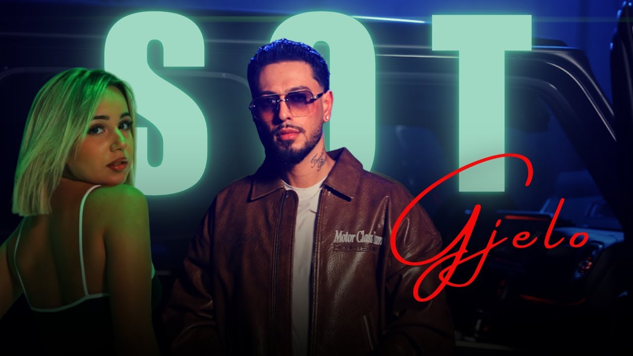 Gjelo - Sot (Official Music Video)