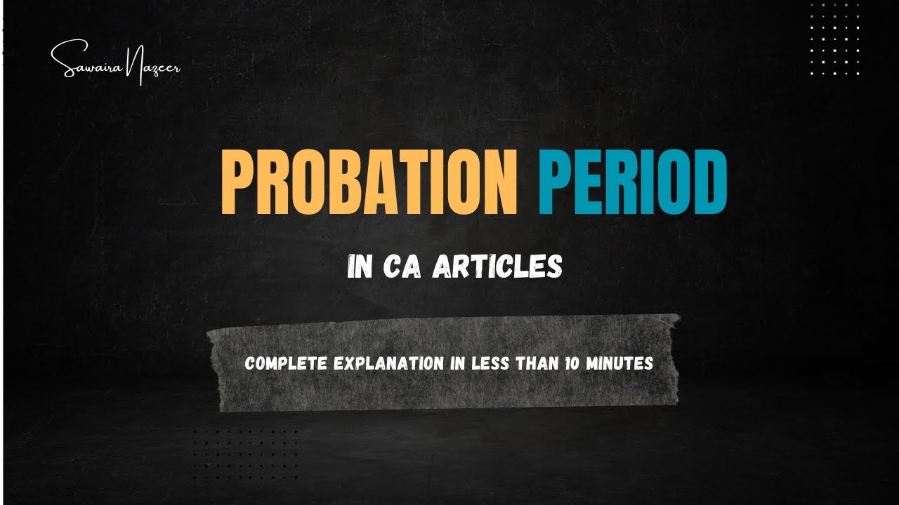 Probation Period in CA Articles | Detailed Video