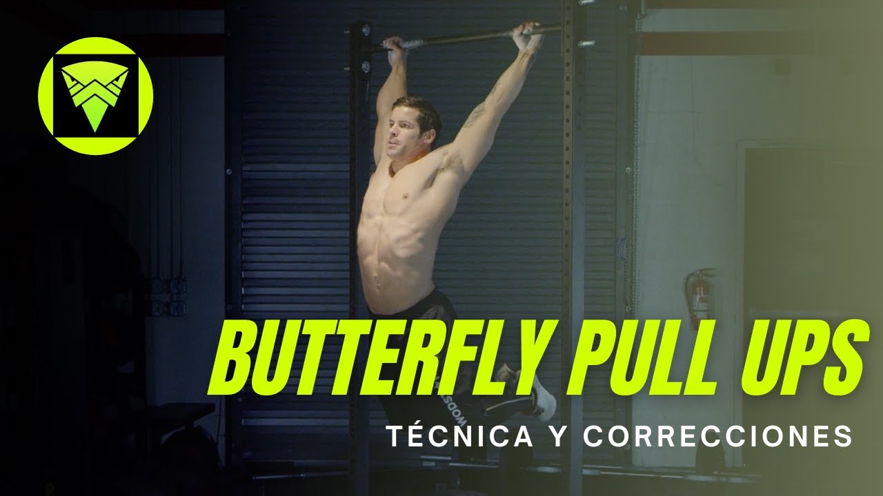 Butterfly pull ups - técnica y correcciones