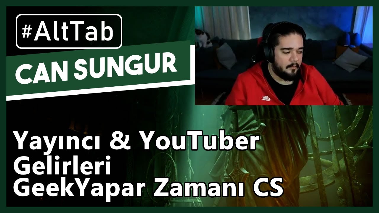 Can Sungur - Sohbetli Demon Souls | Yayıncı & YouTuber Gelirleri, GeekYapar Zamanı CS #AltTab