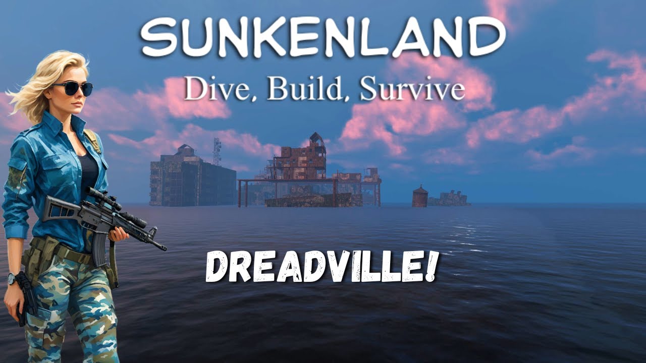 Sunkenland | S7 | EP20 | Dreadville is still confusing and now, it's ours!