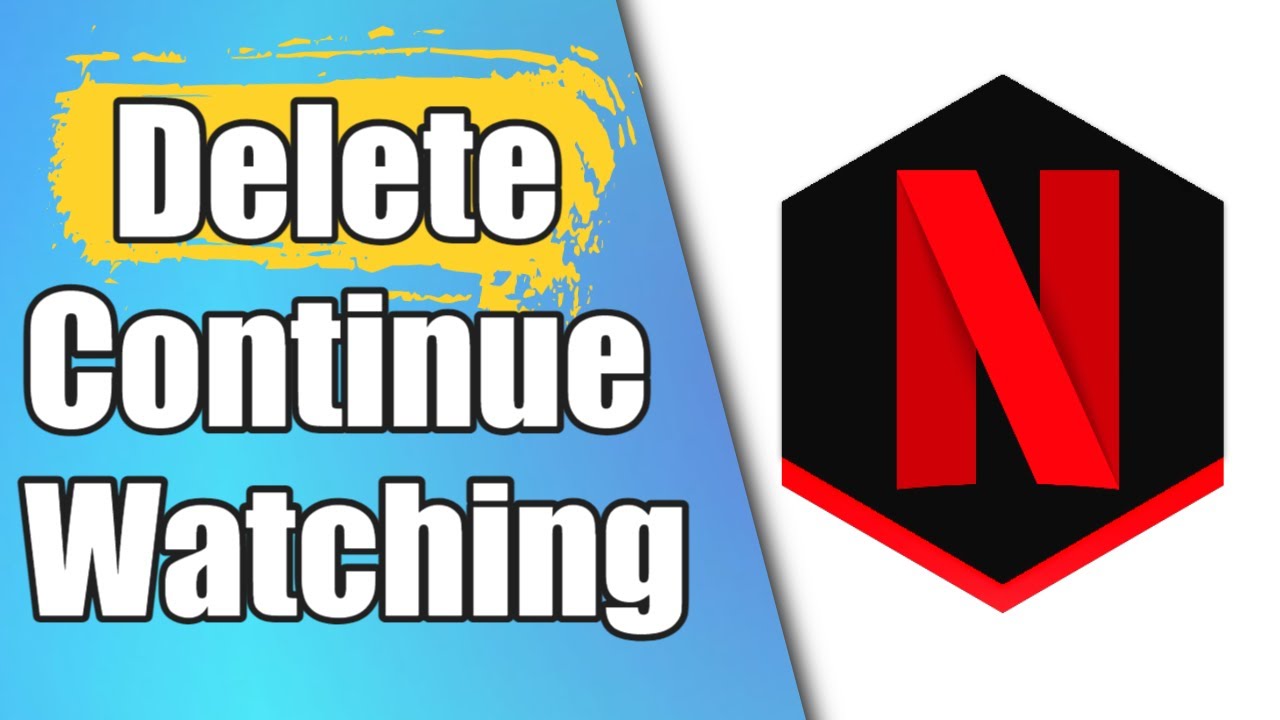 How To Delete Continue Watching List On Netflix