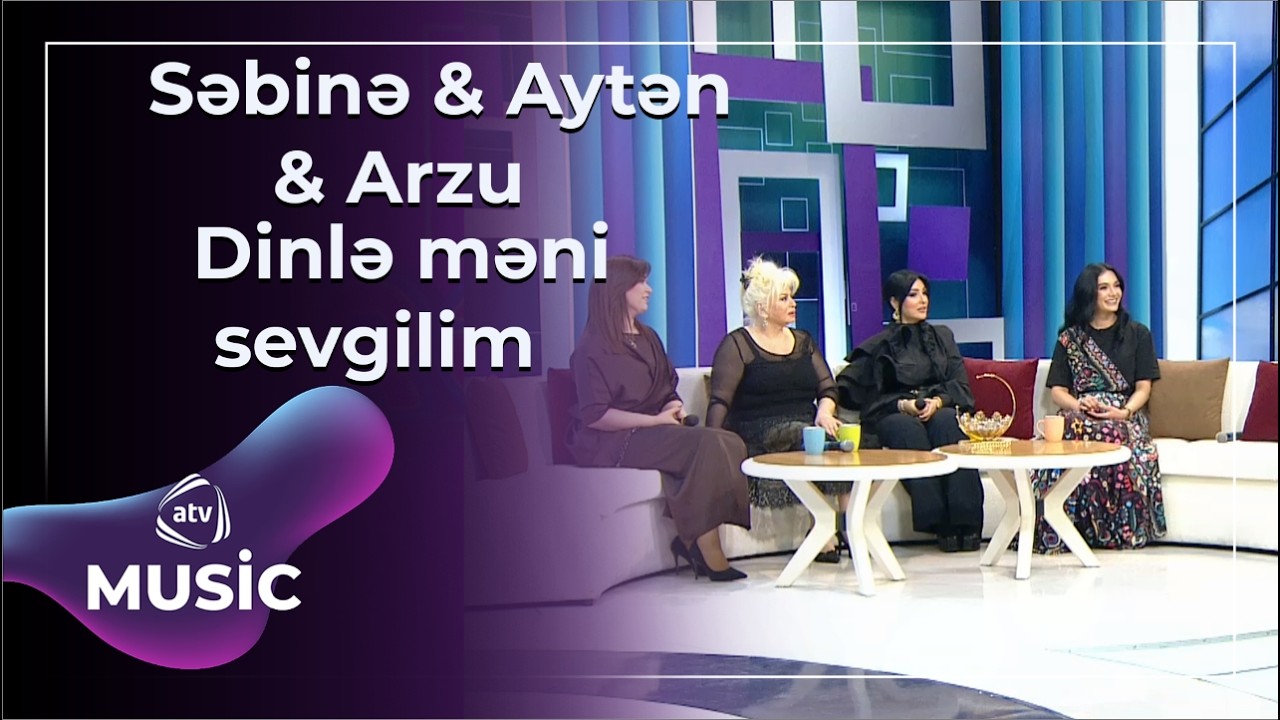 Dinlə məni sevgilim - Səbinə Ərəbli & Aytən Məhərrəmova & Arzu Əliyeva / Canlı ifa