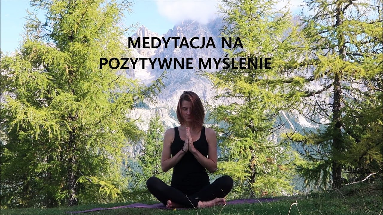 Medytacja Prowadzona ♥ Pozytywne Myślenie