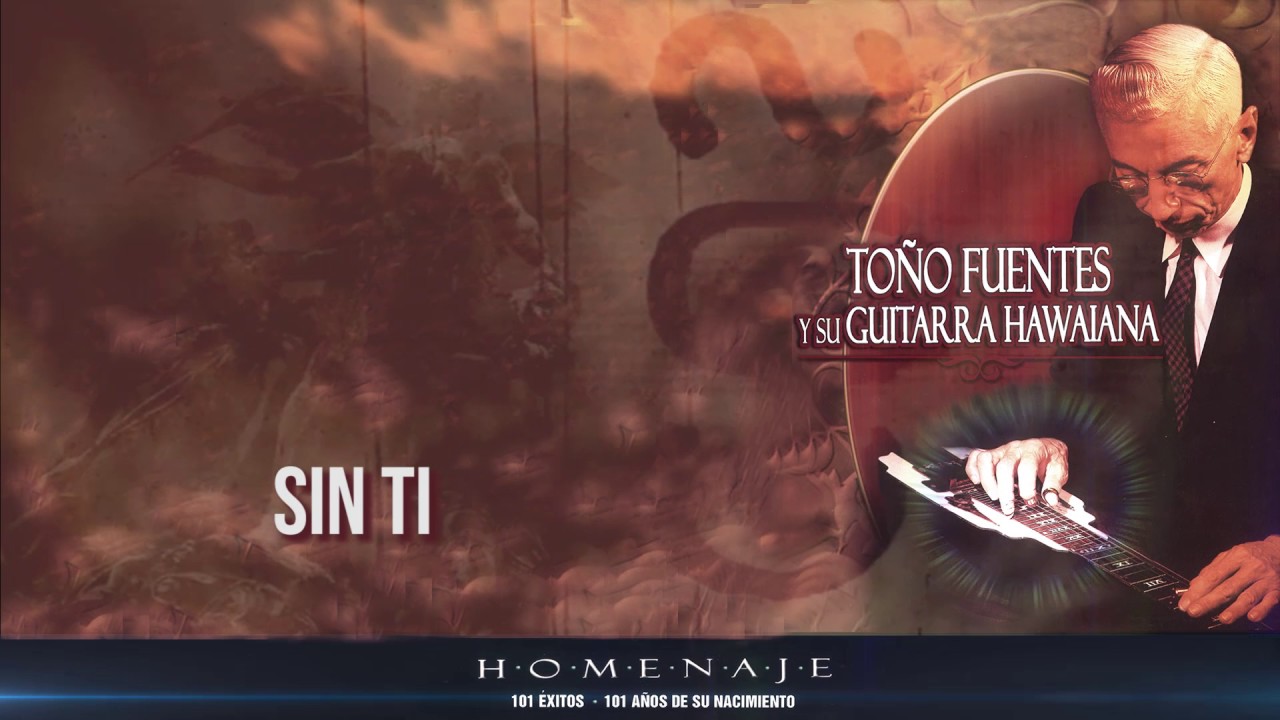 Sin ti - To&ntilde;o Fuentes y su Guitarra Hawaiana / Discos Fuentes