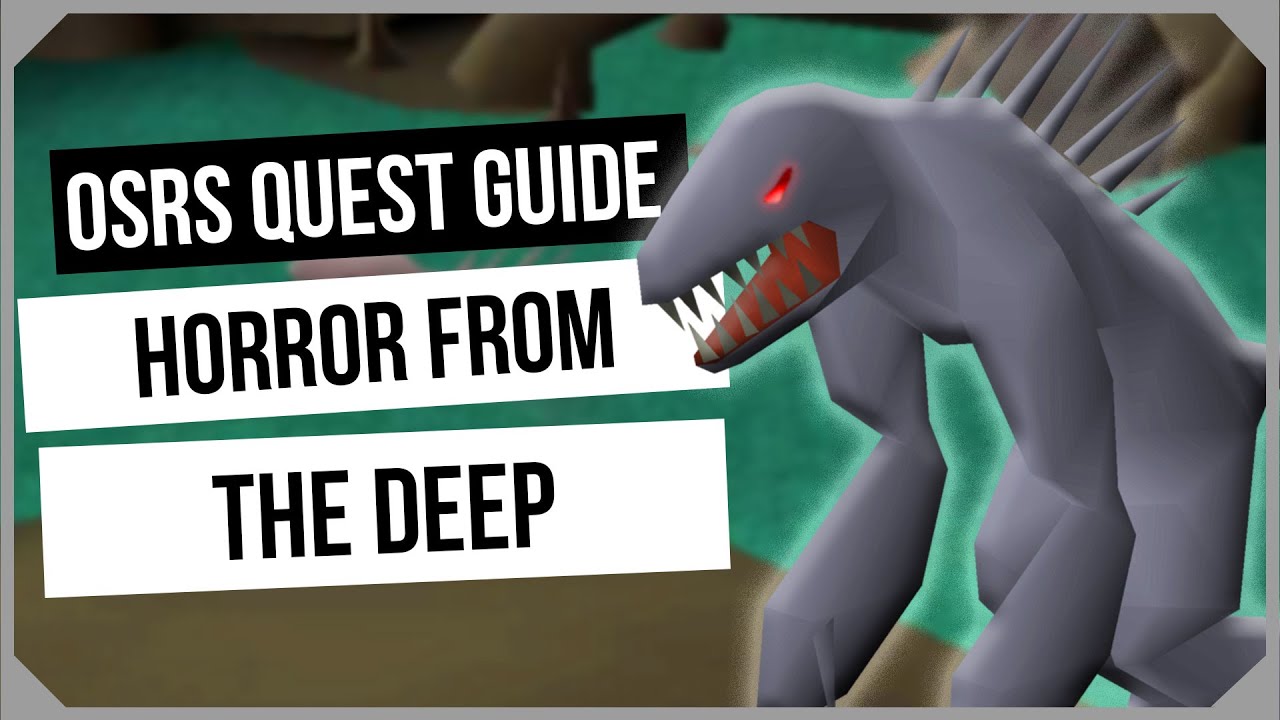 OSRS: Horror from the Deep Quest Guide - Ironman Friendly - Old School RuneScape