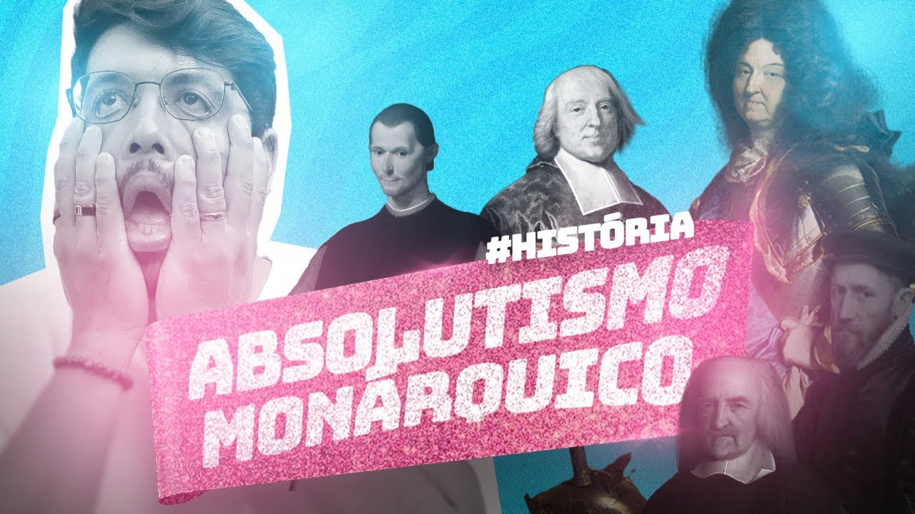 ABSOLUTISMO MON&Aacute;RQUICO - Aprenda de uma vez por todas!