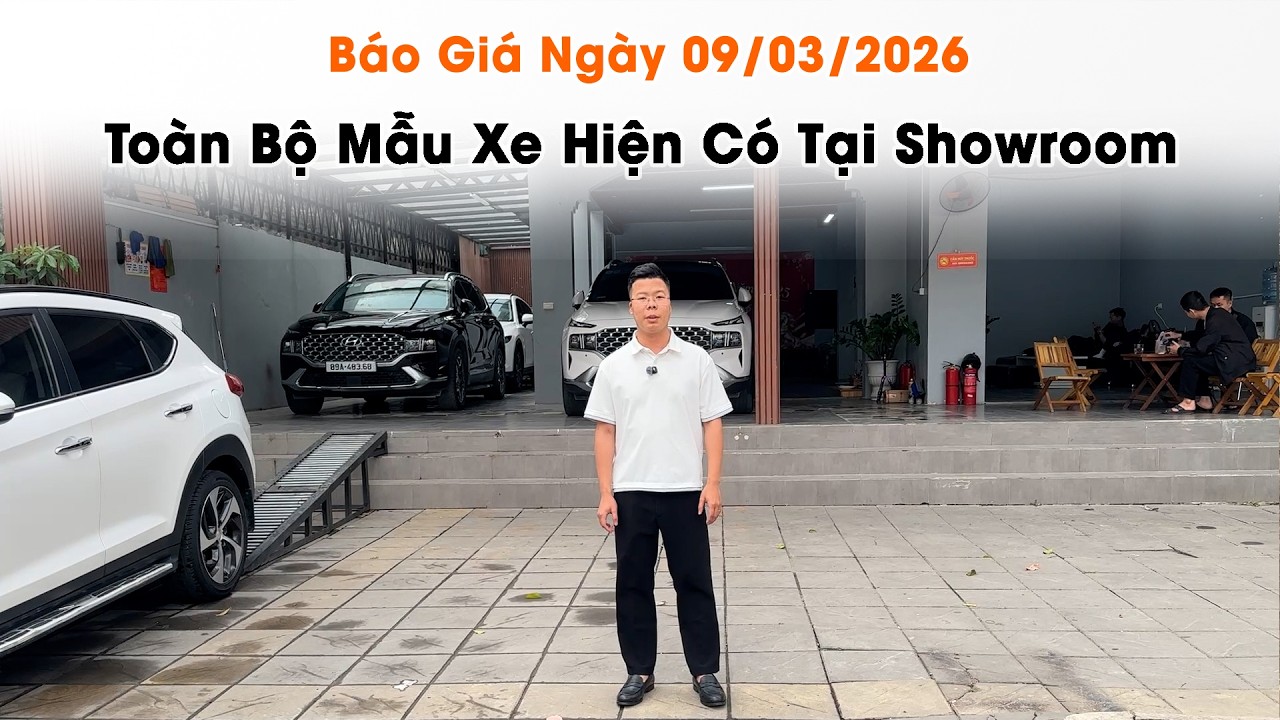 Báo Giá Toàn Bộ Showroom Ngày 09-03-2026 | Chuẩn Xe Chất | 0964.399.222