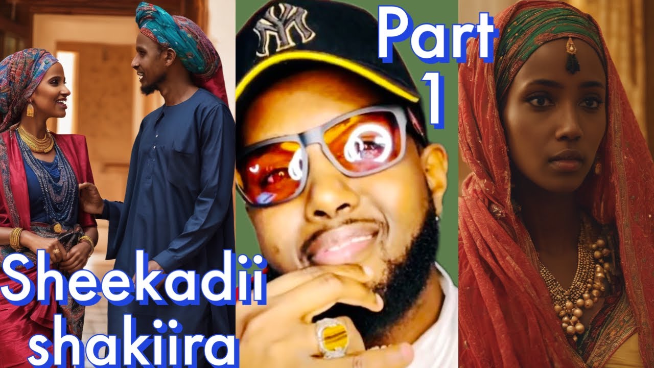 Part 1/SHEEKADII GABADHII FARIIDA AHAYD SHAKIRA
