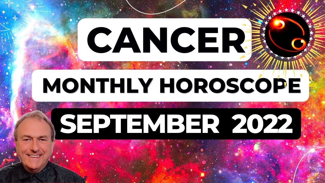 Cancer September 2022 Monthly Horoscope & Astrology
