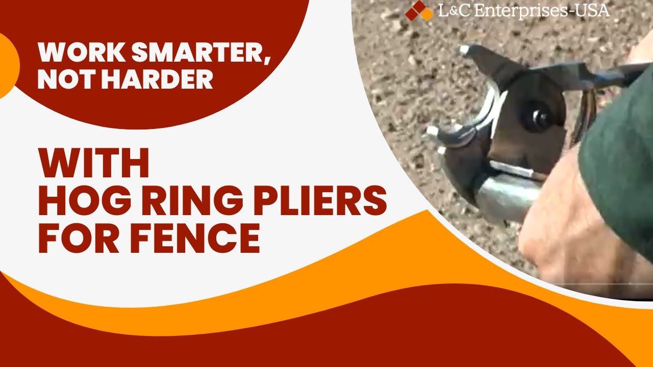 Work Smarter, Not harder with Hog Ring Pliers for Fence