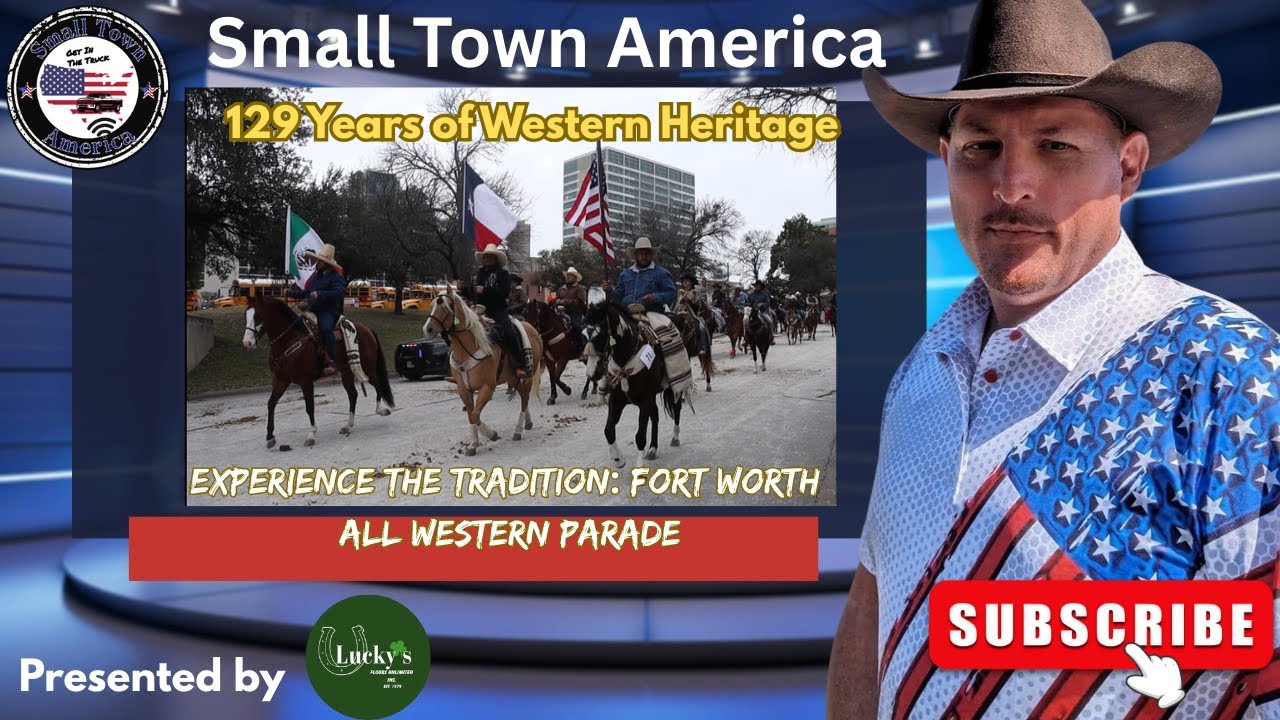 Experience the Tradition: Fort Worth All Western Parade 129 Years of Western Heritage 