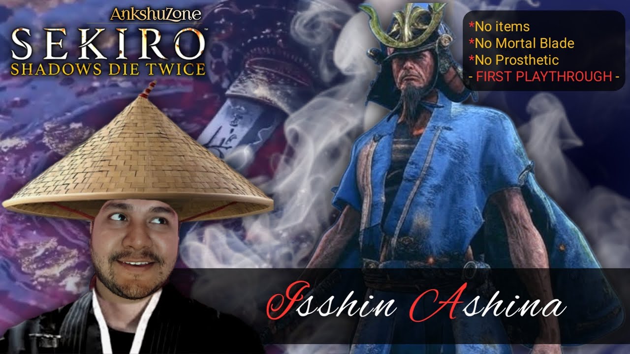 Isshin Ashina | No items, No Prosthetic run |  First Playthrough | Sekiro: Shadows Die Twice