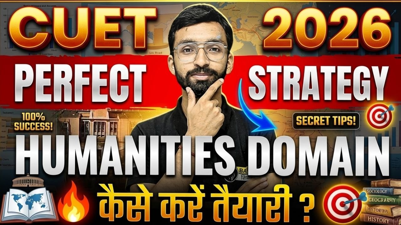 CUET UG 2026 Humanities Domain Preparation Strategy for BA Entrance | How to Crack CUET UG 2026