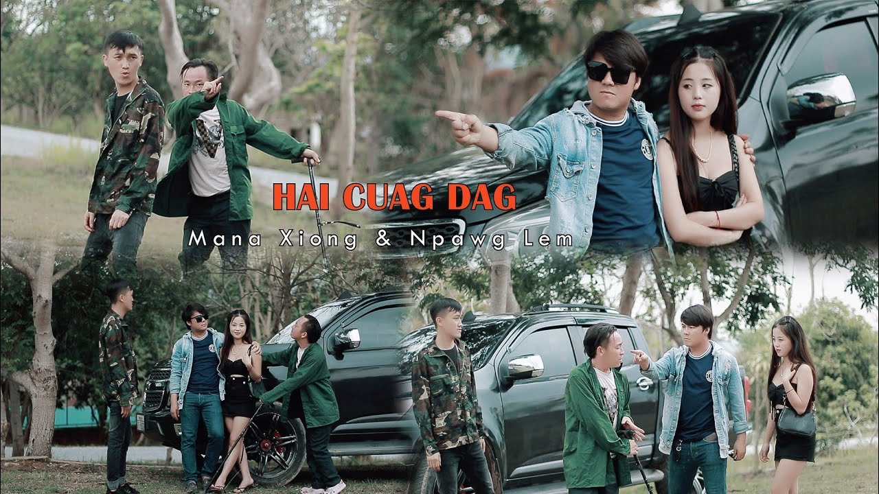 Hai cuag dag - npawg lem & mana xiong new song ( music videos )