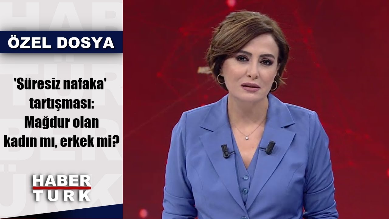 'Süresiz nafaka' tartışması: Mağdur olan kadın mı, erkek mi? | Akşam Haberleri - 30 Ağustos 2019