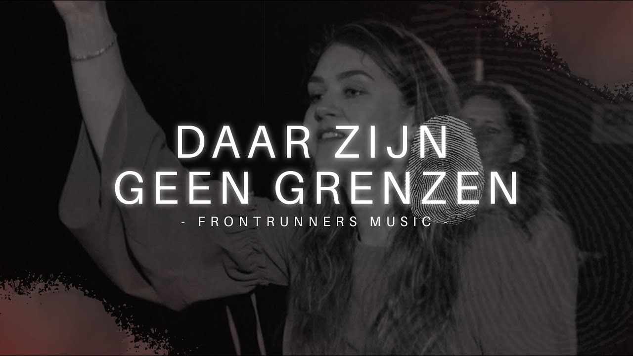 Daar zijn geen grenzen | Frontrunners Music (Official Video)