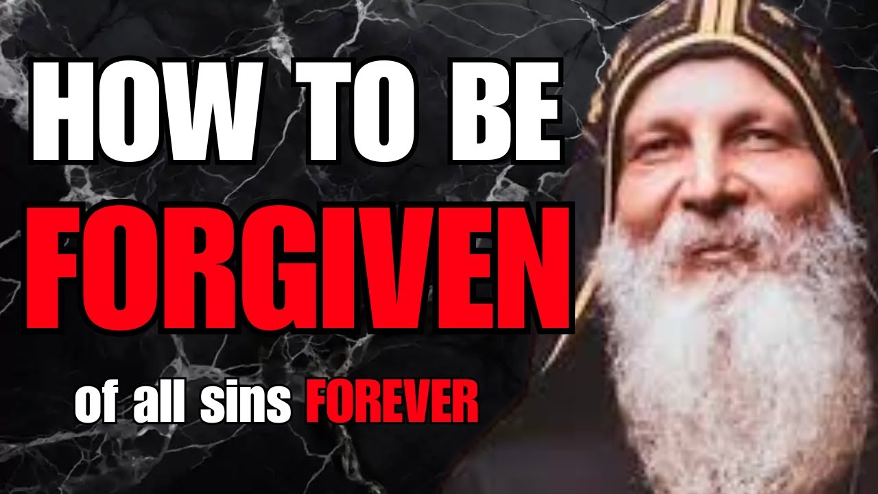 How to be FORGIVEN of ALL Sins FOREVER by Jesus Christ - Bishop Mar Mari Emmanuel